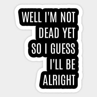 Ajr, well I guess I'll be alright Sticker